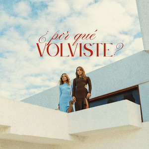 ¿Por qué volviste?