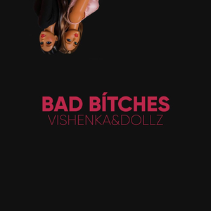BAD BITCHES
