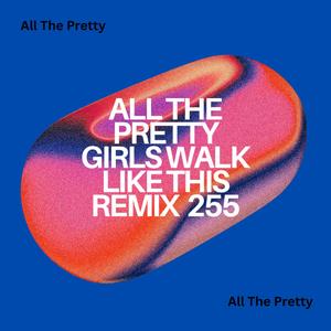 All The Pretty Girls Walk Like This (l e t . g o . m y . h a n d)