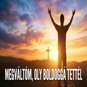 Megváltóm, oly boldoggá tettél