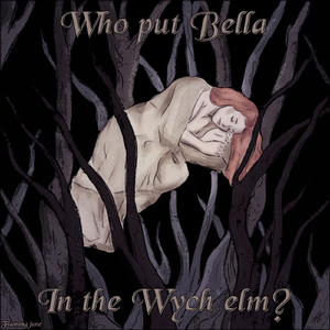 Who Put Bella in the Wych Elm?