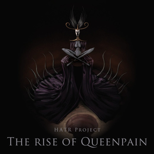 The rise of Queenpain - IV