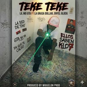 TEKE TEKE (feat. LA GRASA DOLLAR & ENYER GLOCK)