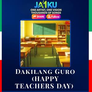Dakilang Guro (HAPPY TEACHERS DAY)