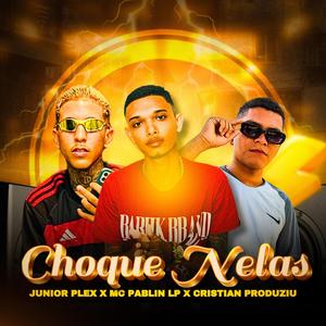 Medley Choque Nelas (feat. Mc Pablin Lp) (Cristian produziu Remix Special Version)