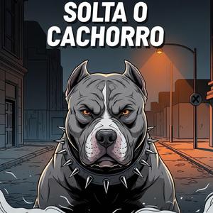 Solta o Cachorro
