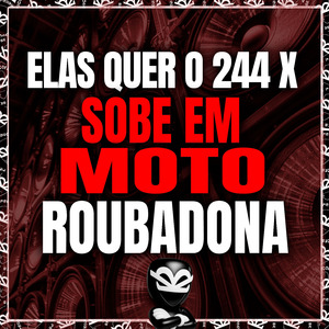 ELAS QUER O 244 x SOBE EM MOTO ROBADONA