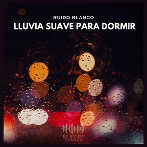 Ruido Blanco: Lluvia Suave Para Dormir (p52)