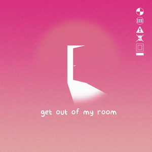 Get out Of My Room