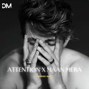 Mann Mera X Attension