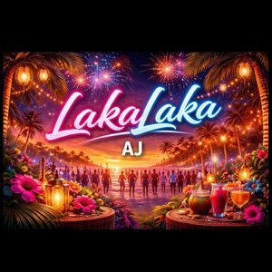 LAKALAKA | AJ