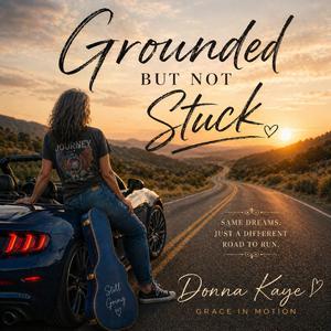 Grounded. But Not Stuck