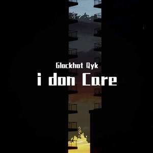 I DON‘T CARE (Prod By 9Zi)