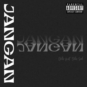 JANGAN (feat. Dilla Soul)
