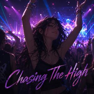 Chasing The High