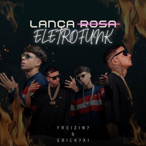 LANÇA ROSA ELETROFUNK (erick7xi Remix)