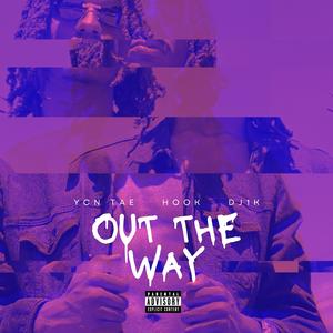 Out The Way (feat. Hook & Dj 1k)