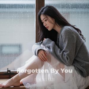 Forgotten By You
