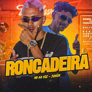 Roncadeira (feat. Junior)