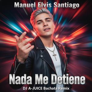 Nada Me Detiene (feat. Manuel Elvis Santiago) (Remix)