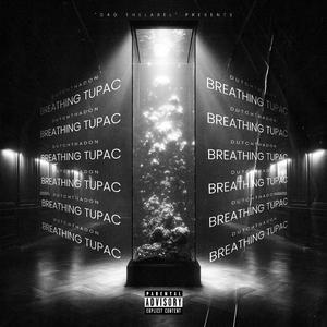 B r e a t h i n g T u p a c