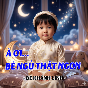 À ơi bé ngủ thật ngon