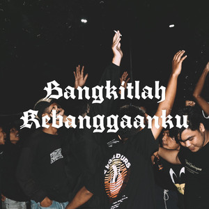 Bangkitlah Kebanggaanku