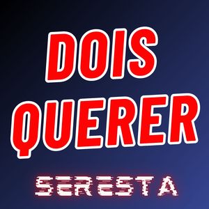 Dois Querer - Seresta