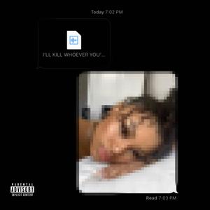 I'LL KILL WHOEVER YOU'RE TEXTING