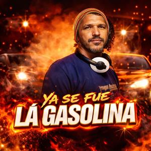 Ya se fue La gasolina