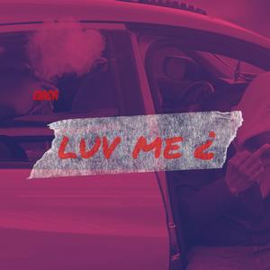 luv me ¿