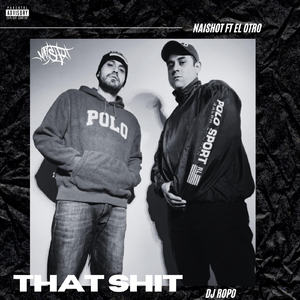 That Shit (feat. El Otro & DJ Ropo)
