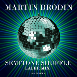 Semitone Shuffle (Lauer 2026 Revised Mix)