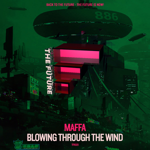 Blowing Through The Wind (Maffa and CAP say no go remix)