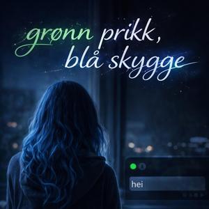 Grønn prikk, Blå skygge