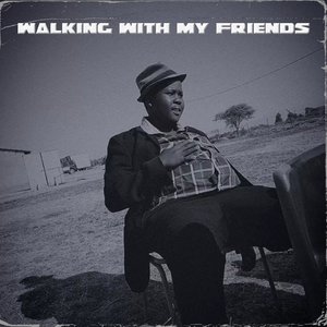 Walking With My Friends