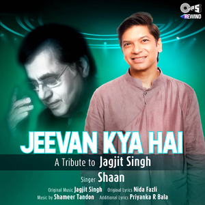 Jeevan Kya Hai (Tips Rewind: A Tribute to Jagjit Singh)