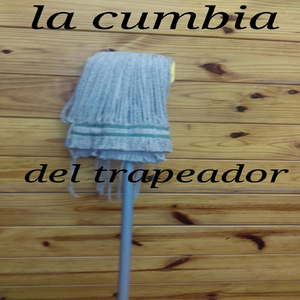 La Cumvia del Trapeador
