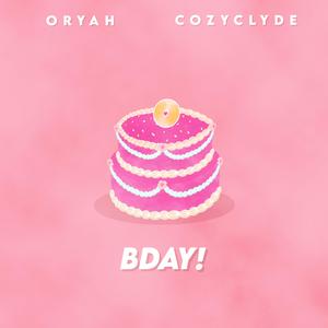 BDAY! (feat. CozyClyde)