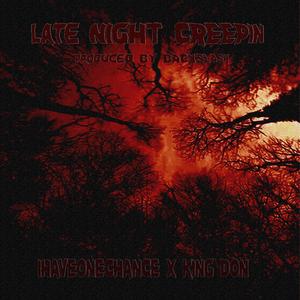 Late Night Creepin' (feat. King Don & Bacxslash)