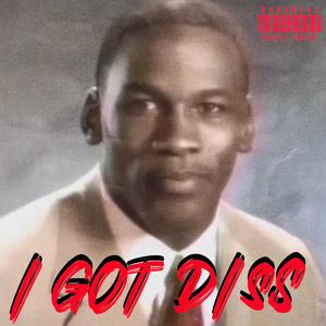 I Got Diss