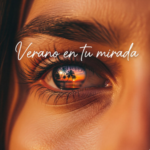 Verano en tu mirada