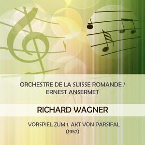 Orchestre de la Suisse Romande / Ernest Ansermet play: Richard Wagner: Vorspiel zum 1. Akt von Parsifal (1957)