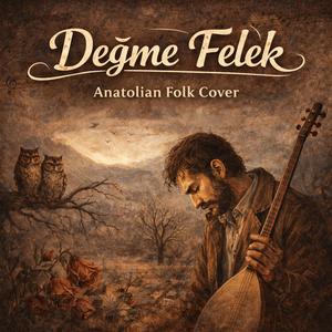 Değme Felek (Anatolian Folk Cover)