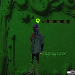 wah hanning (feat. Babyboy L.O.E)