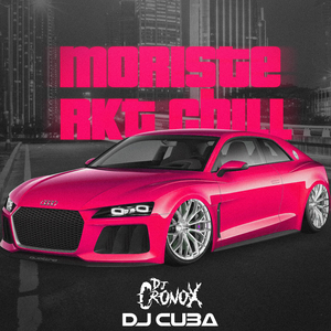 Moriste Rkt Chill (Remix)