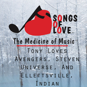 Tony Loves Avengers, Steven Universe, and Ellettsville, Indian