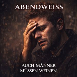 Auch Männer müssen weinen