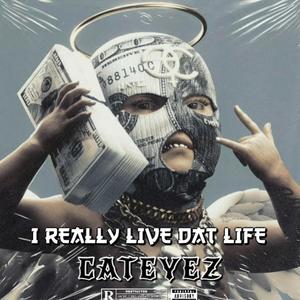 I REALLY LIVE DAT LIFE (Radio Edit)