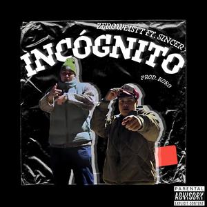 Incógnito (feat. ZeroWeistt & KoKo)